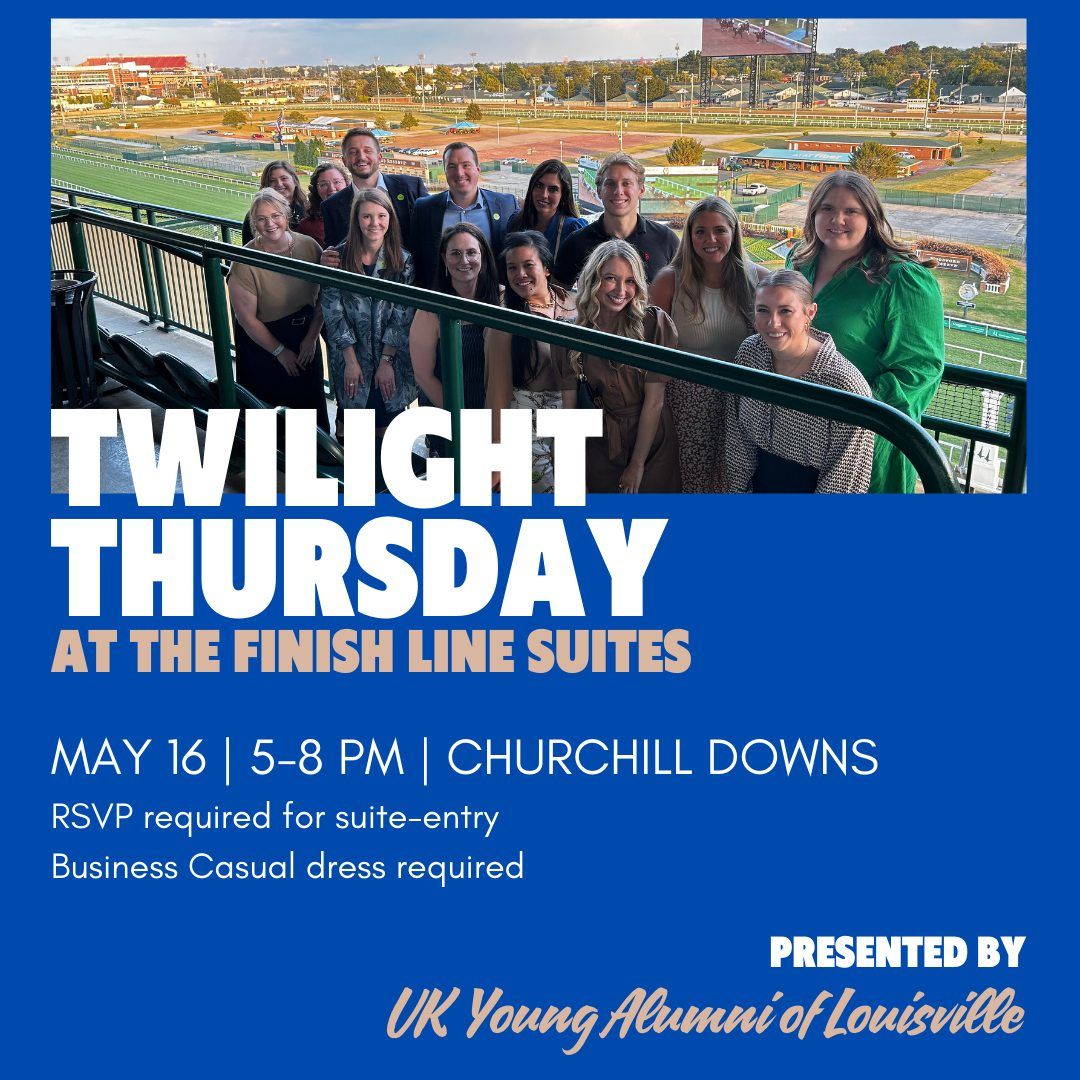 UK Young Alumni at The Finish Line Suites \u2013 Twilight Thursday at Churchill Downs