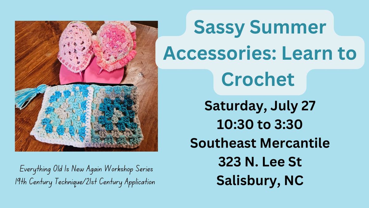 Sassy Summer Accessories:  Learn to Crochet