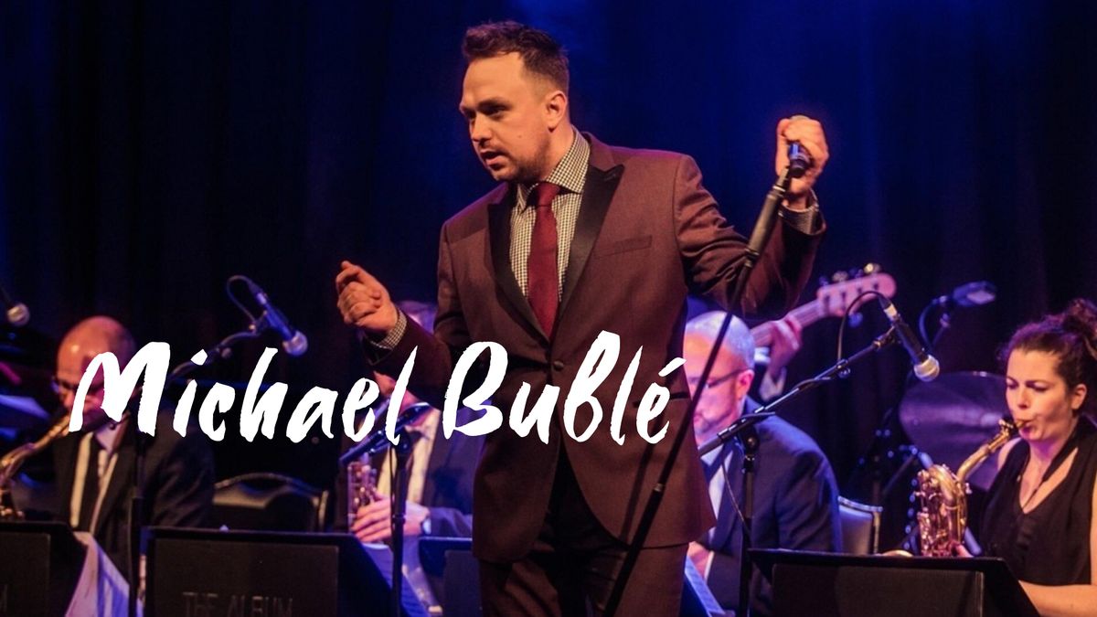 Michael Bubl\u00e9 Tribute Show