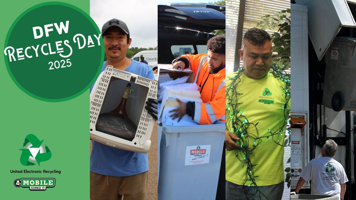 DFW Recycles Day 2025: Electronic Recycling & Paper Shredding Event 