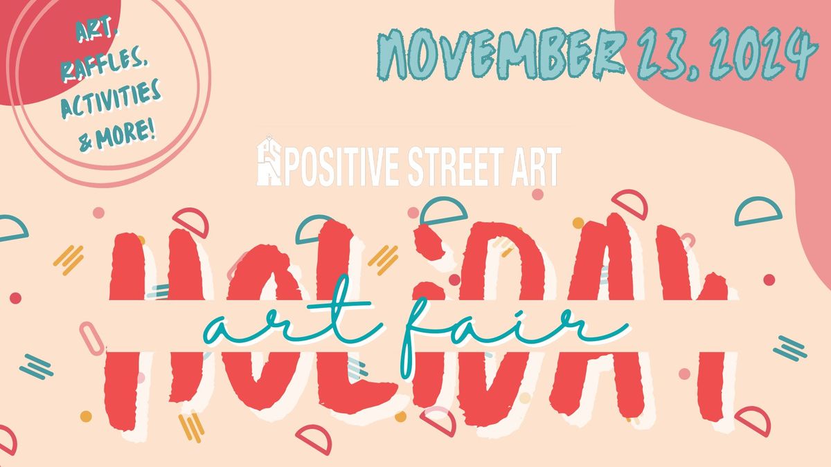 HOLIDAY ART FAIR at Positive Street Art