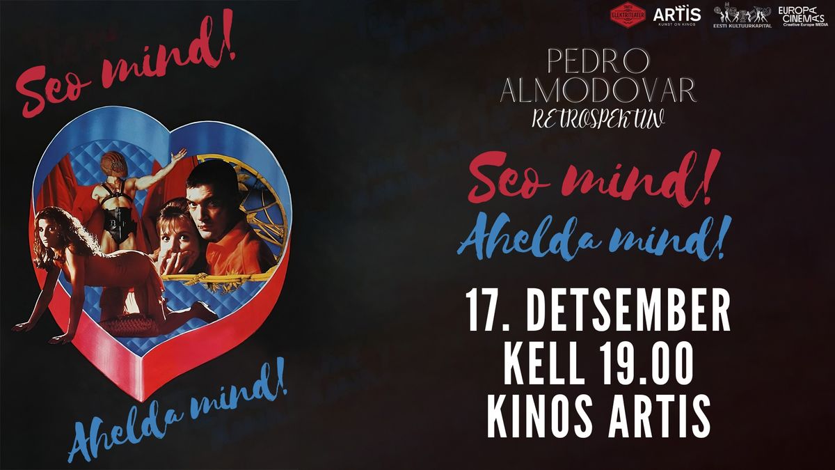 Pedro Almod\u00f3vari retrospektiiv: "Seo mind! Ahelda mind!"