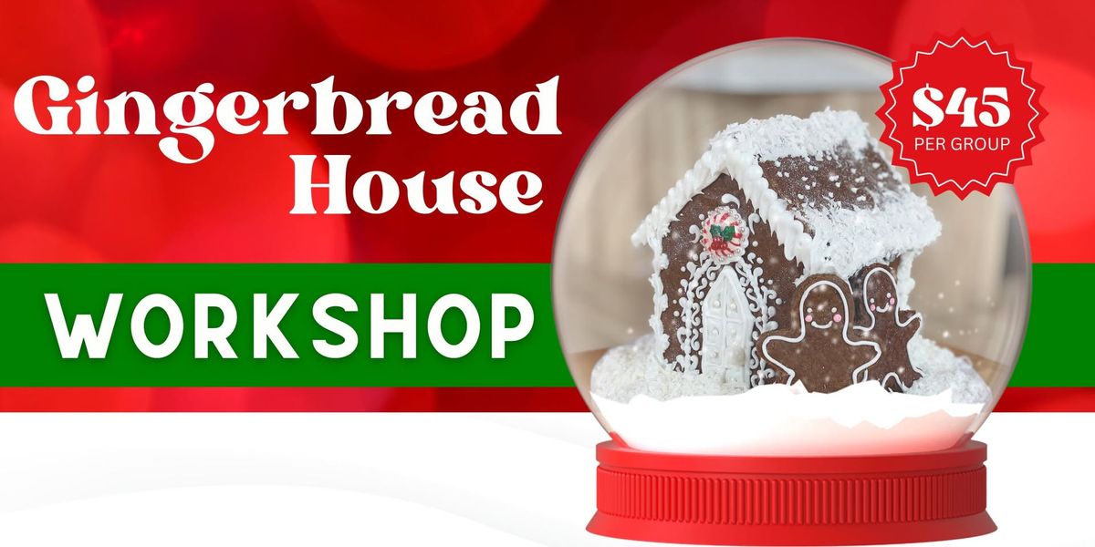 Gingerbread House Workshop