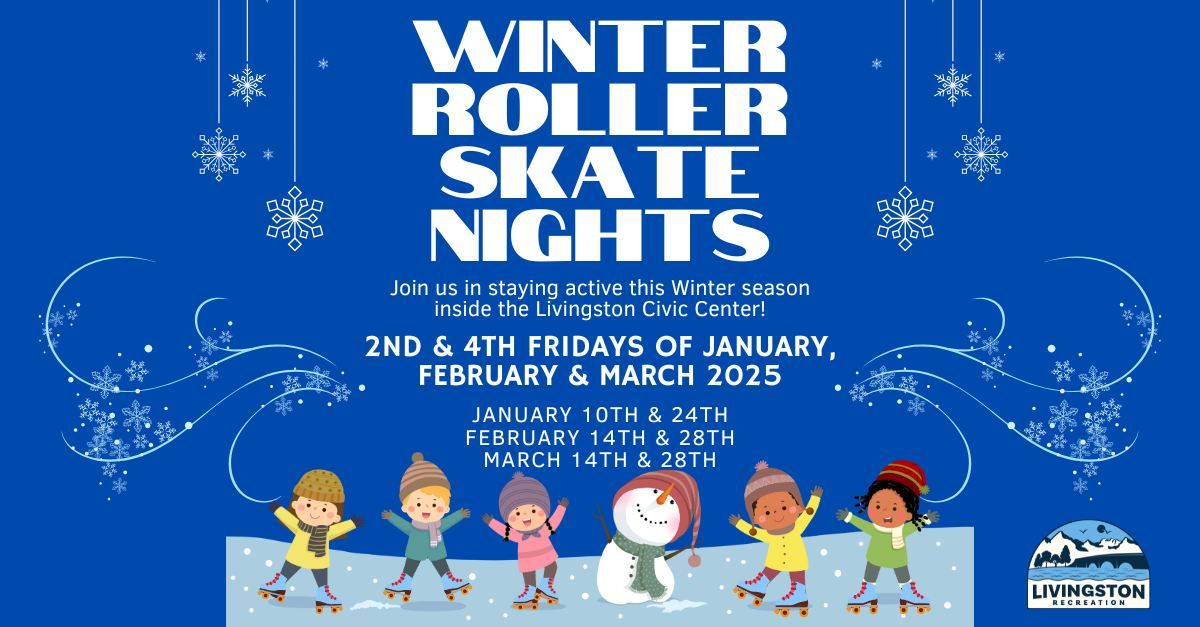 Winter Roller Skate Night at the Livingston Civic Center!