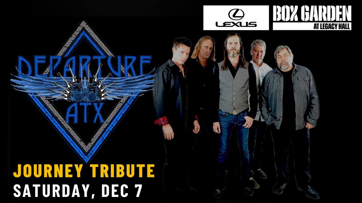 Journey Tribute | Departure ATX