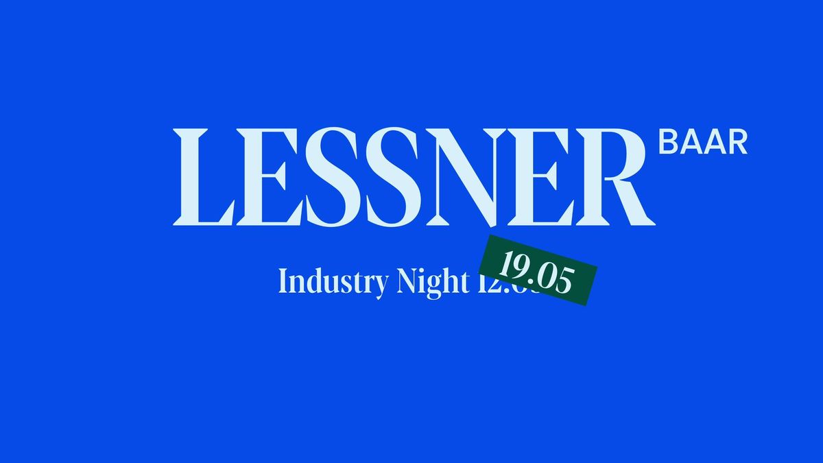NEW DATE! Lessner OPENING I Industry Night