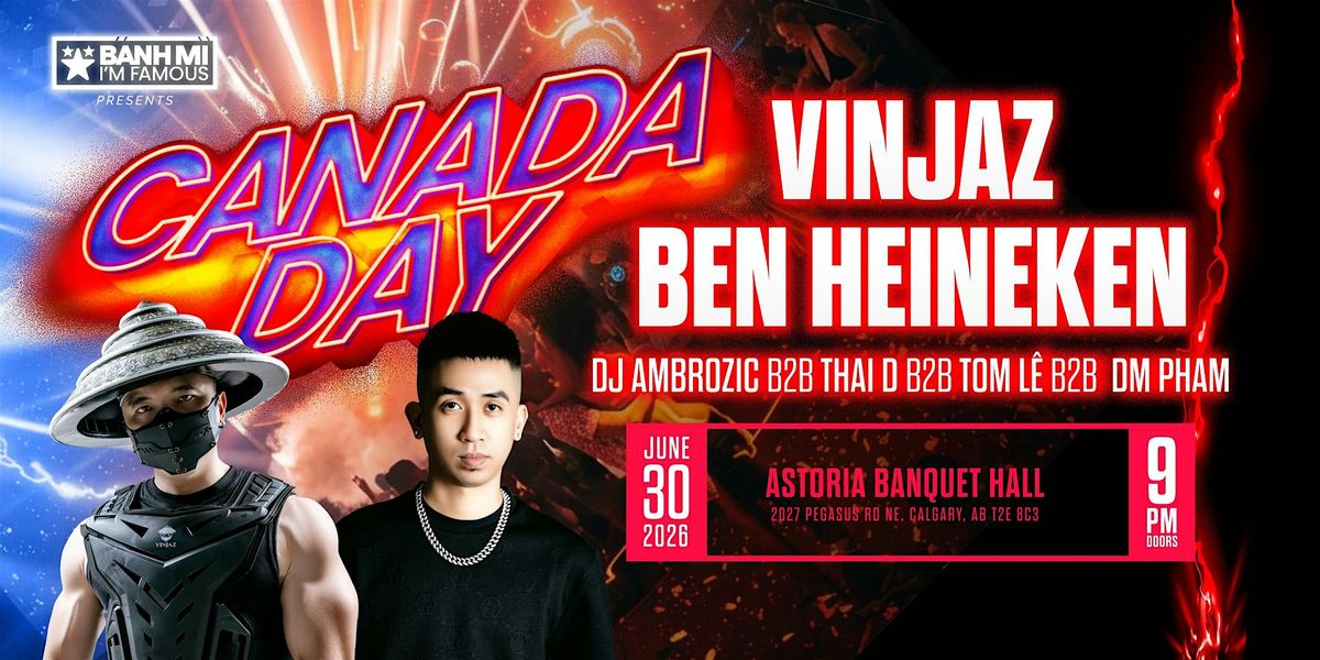 Canada Day 2026 w\/ Vinjaz + Ben Heineken @ Astoria Banquet Hall