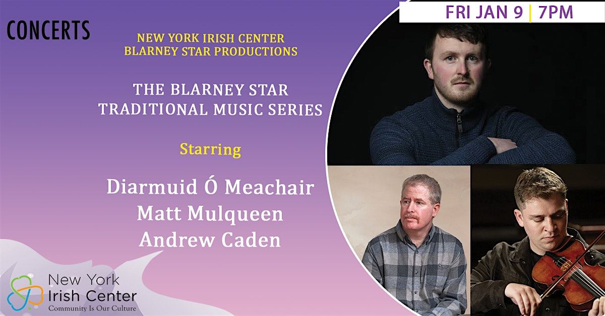 Blarney Star Series: Diarmuid \u00d3 Meachair, Andrew Caden, Matt Mulqueen