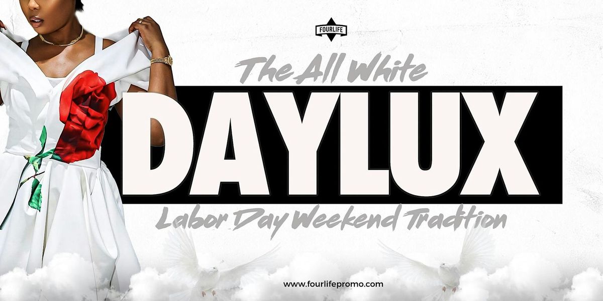 #DAYLUX "The All White" - Labory Day Weekend Tradition!