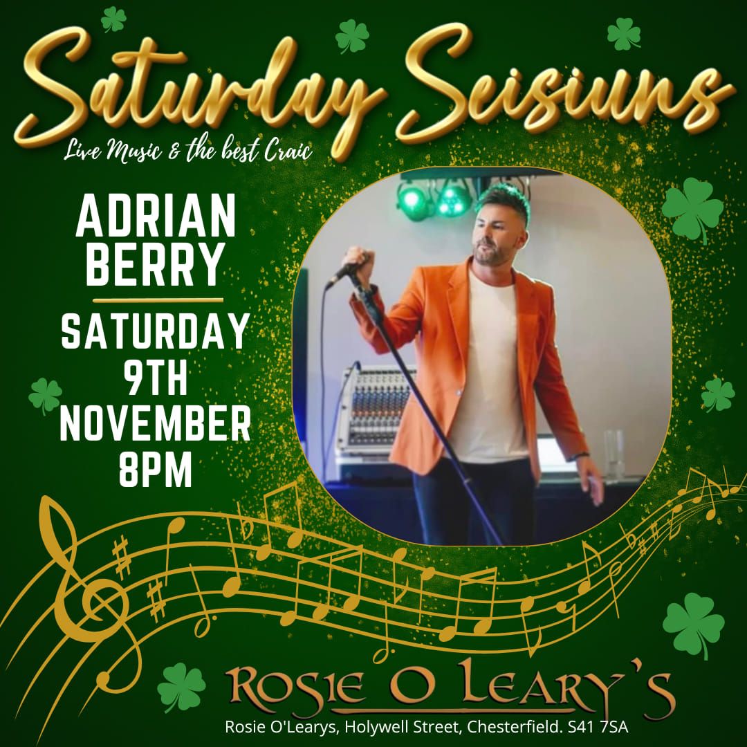 LIVE LOCAL TALENT EVERY SATURDAY AT ROSIE O'LEARYS!\nSaturday 9th November from 8pm - ADRIAN BERRY