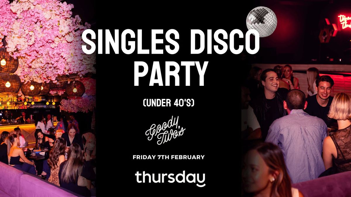 Friday | Singles Disco Party @ Goody Twos (Under 40's) | Perth