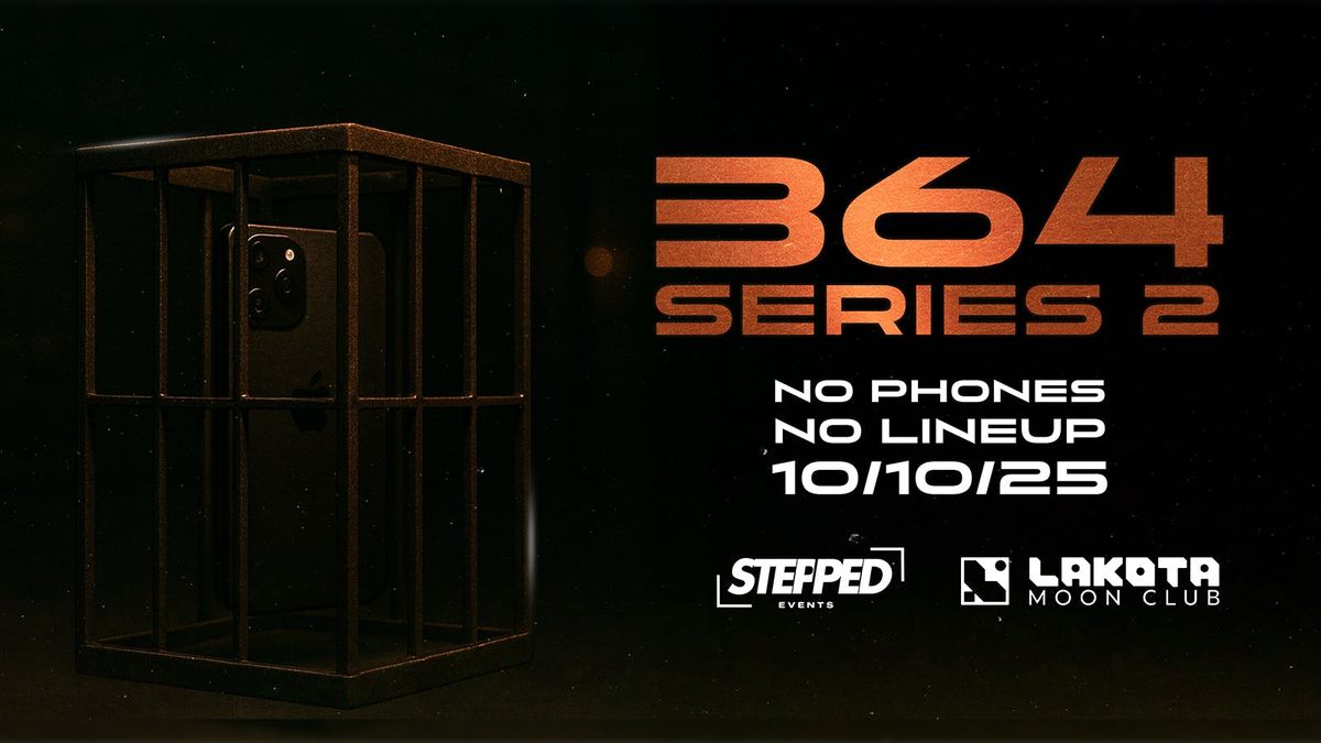 364 Series 2 - Presented by Stepped