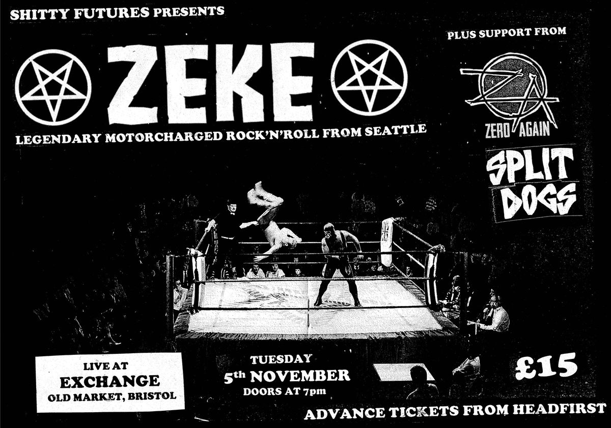 ZEKE plus Zero Again and Split Dogs @ Exchange, Bristol