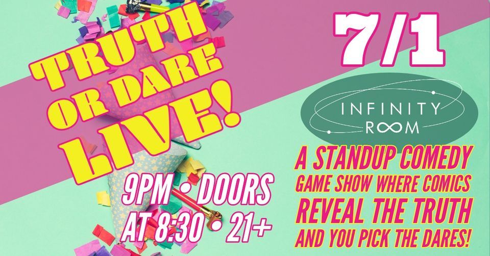 Truth or Dare Live: A Comedy Game Show at Infinity Room!