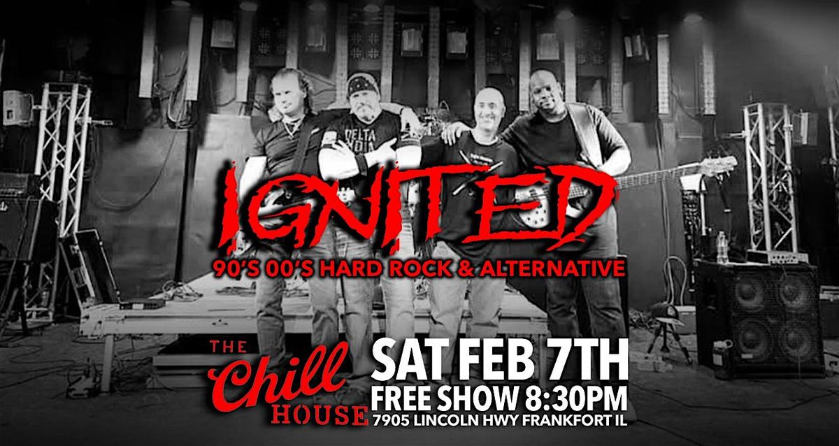 Ignited at The Chill House FREE SHOW