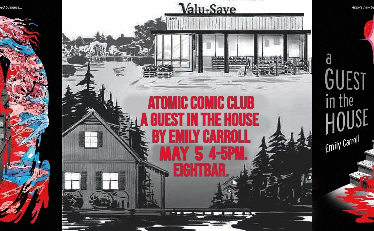 Atomic Comic Club: Emily Carroll's A Guest In The House NOTE DATE CHANGE