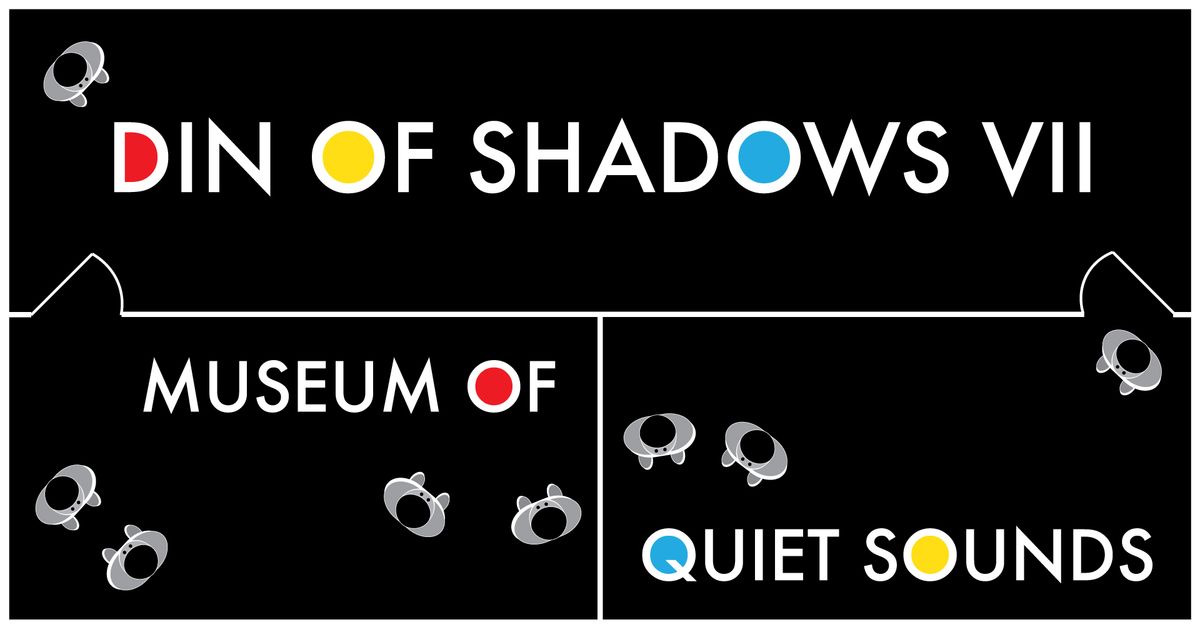 Din VII: Museum of Quiet Sounds