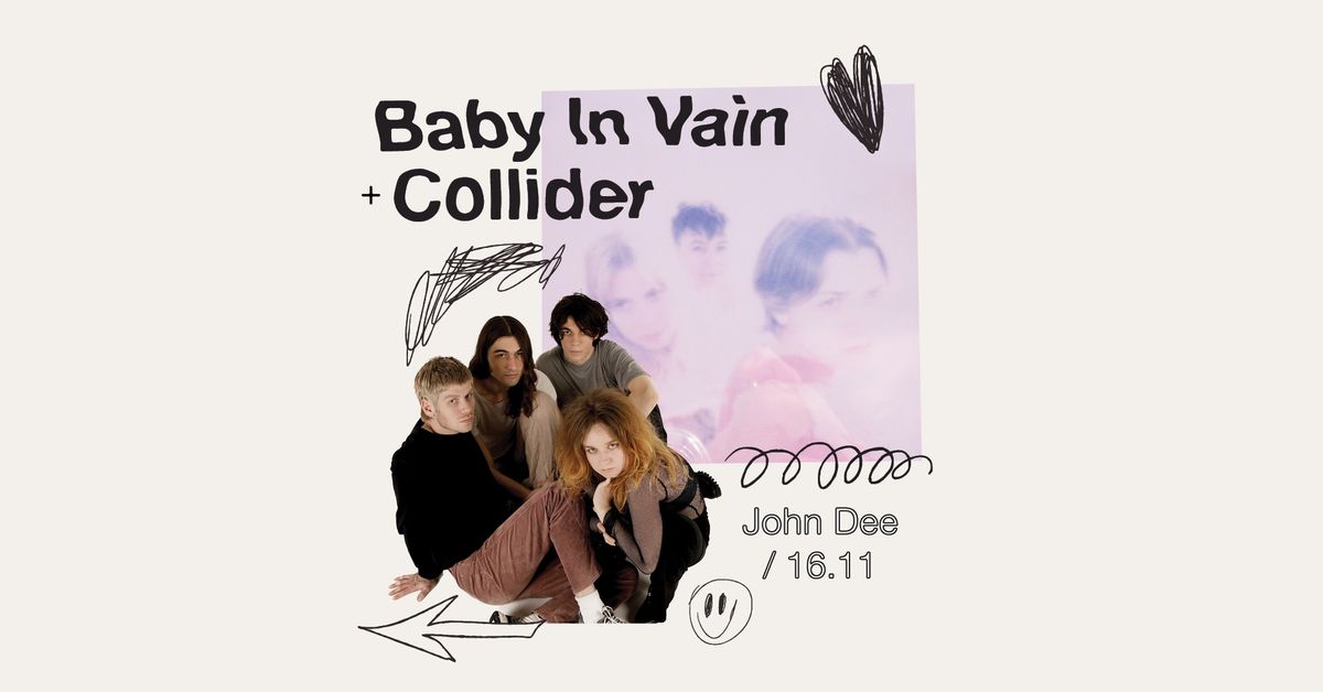 Baby In Vain + Collider \/\/ John Dee