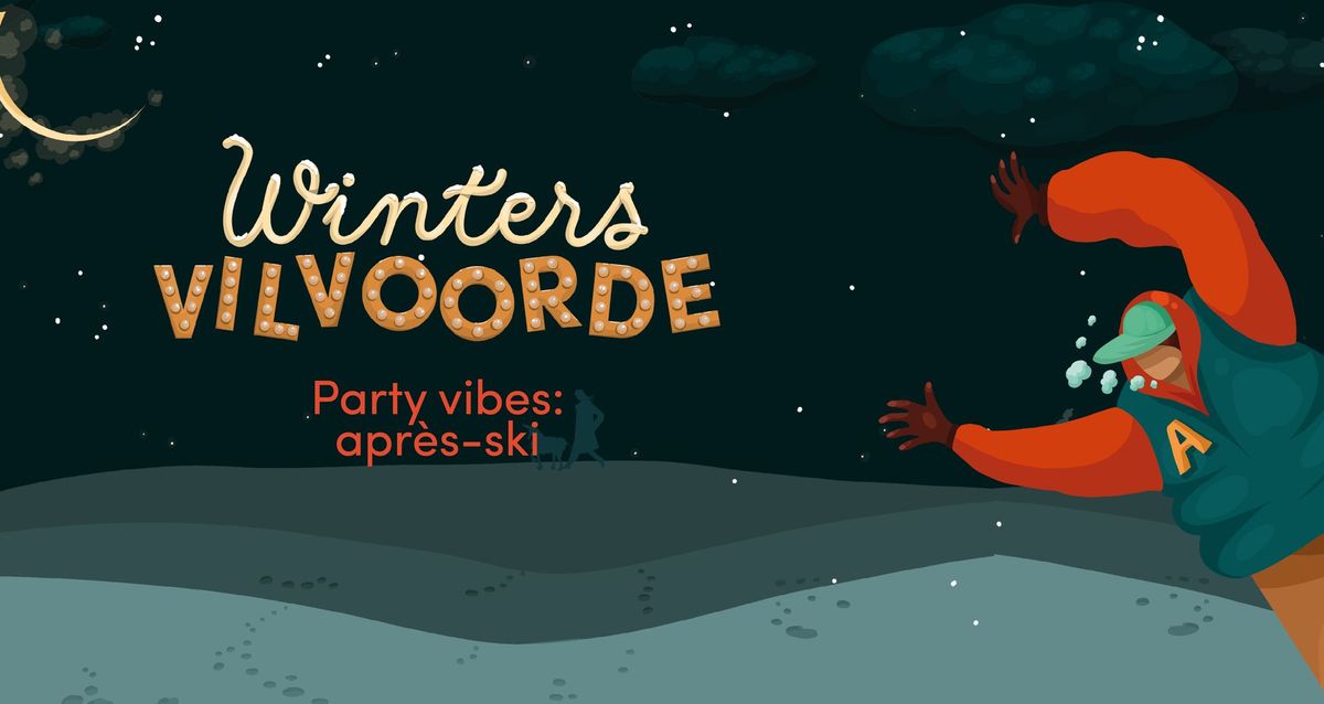 Party vibes: apr\u00e8s-ski party @Wintersvilvoorde