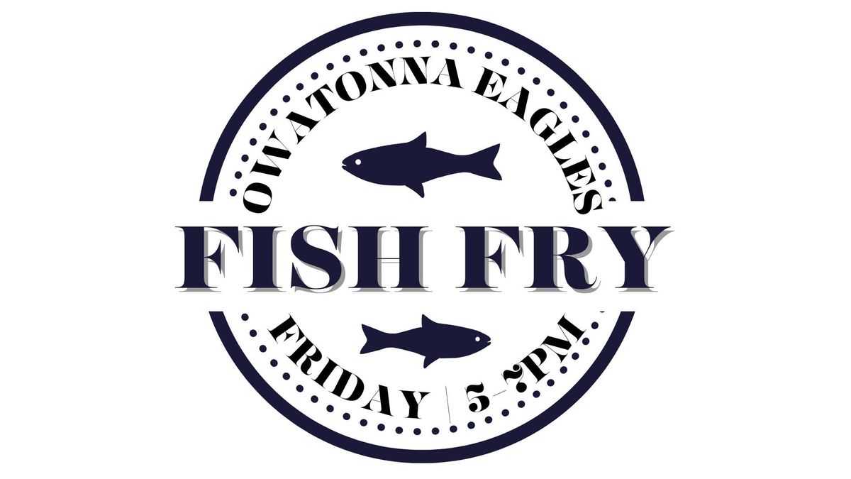 FISH FRY - Owatonna Eagles