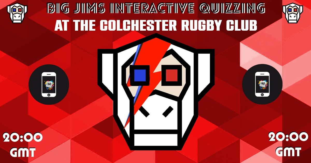 Colchester Rugby Club Presents  Big Jim's Interactive Pub Quiz