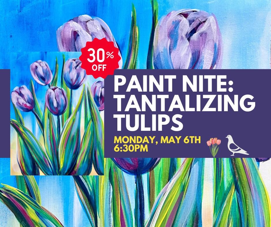 Paint Nite: Tantalizing Tulips