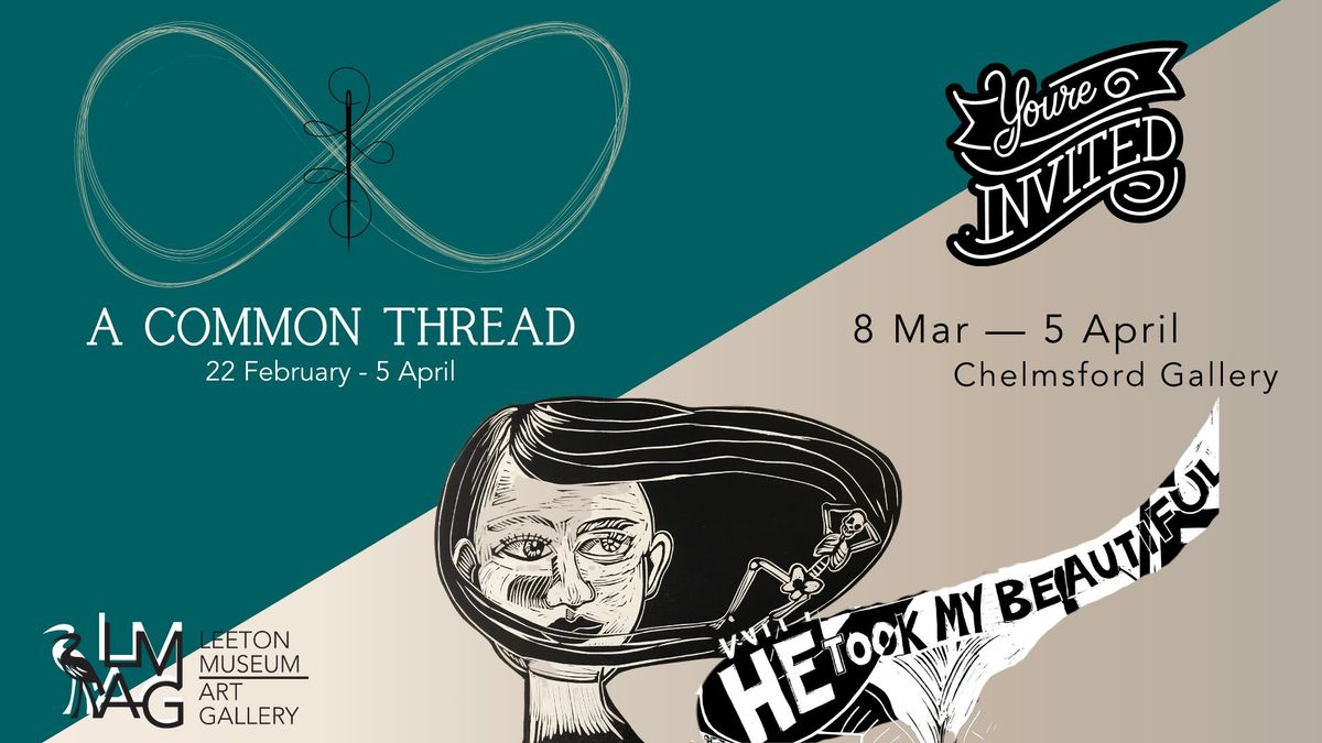 Exhibition Launch: A Common Thread & He Took My Beautiful