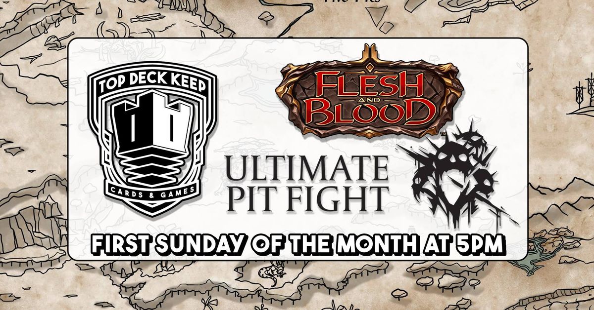 Flesh and Blood Ultimate Pit Fight Monthly