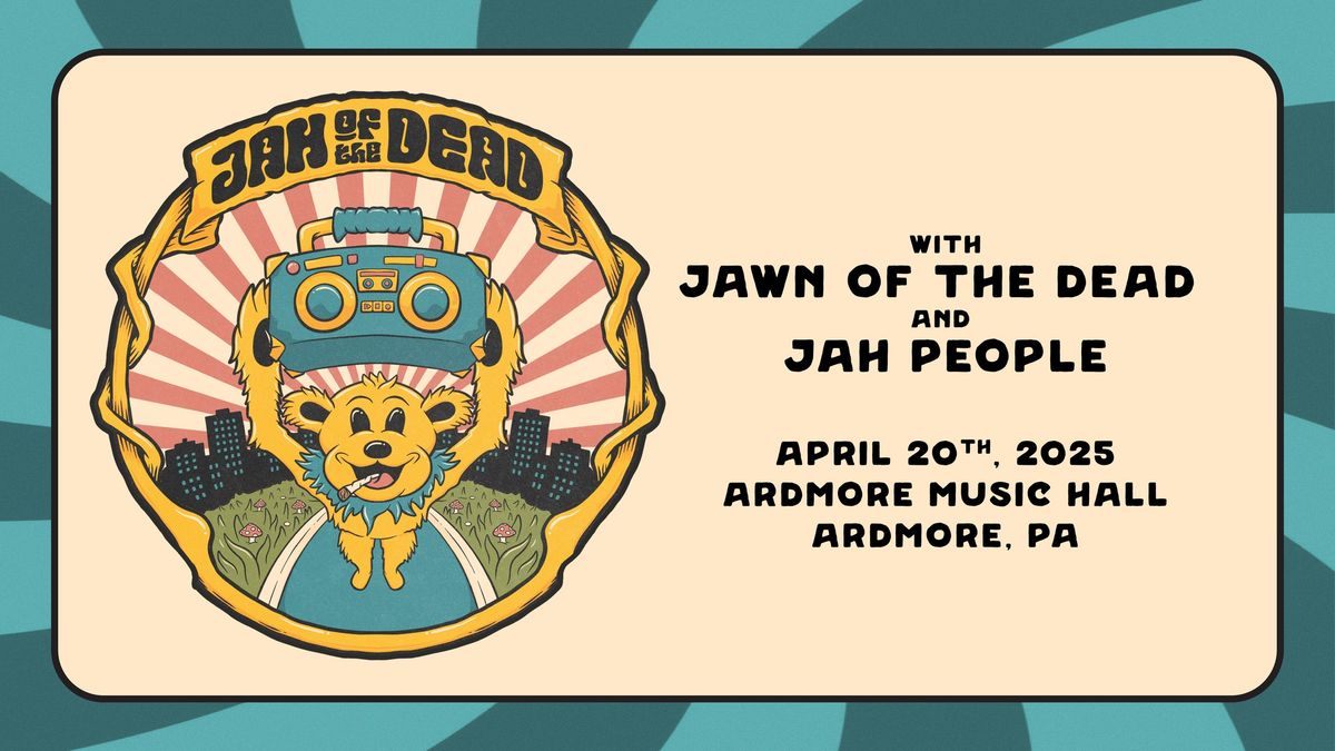  Jah People + Jawn of The Dead at Ardmore Music Hall 4\/20