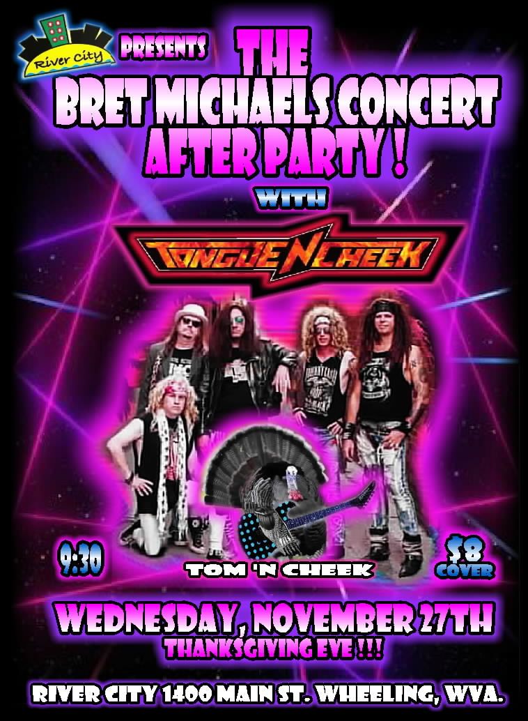 River City Presents The Bret Michaels Concert After Party with Tongue 'N Cheek !