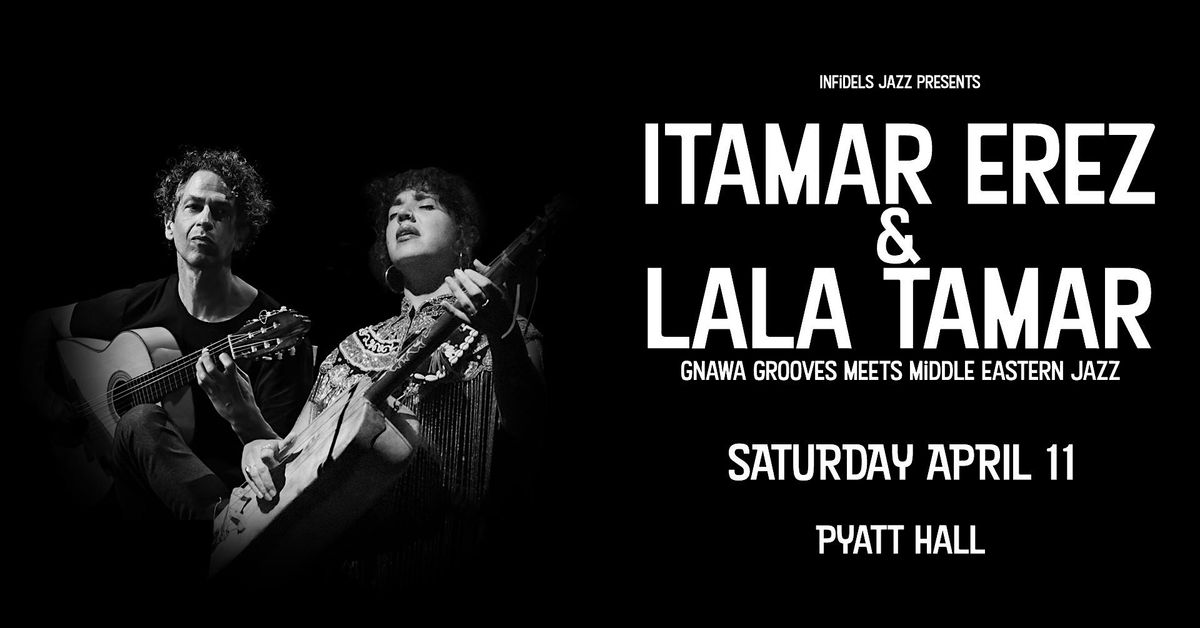 Infidels Jazz Presents: Itamar Erez & Lala Tamar at Pyatt Hall