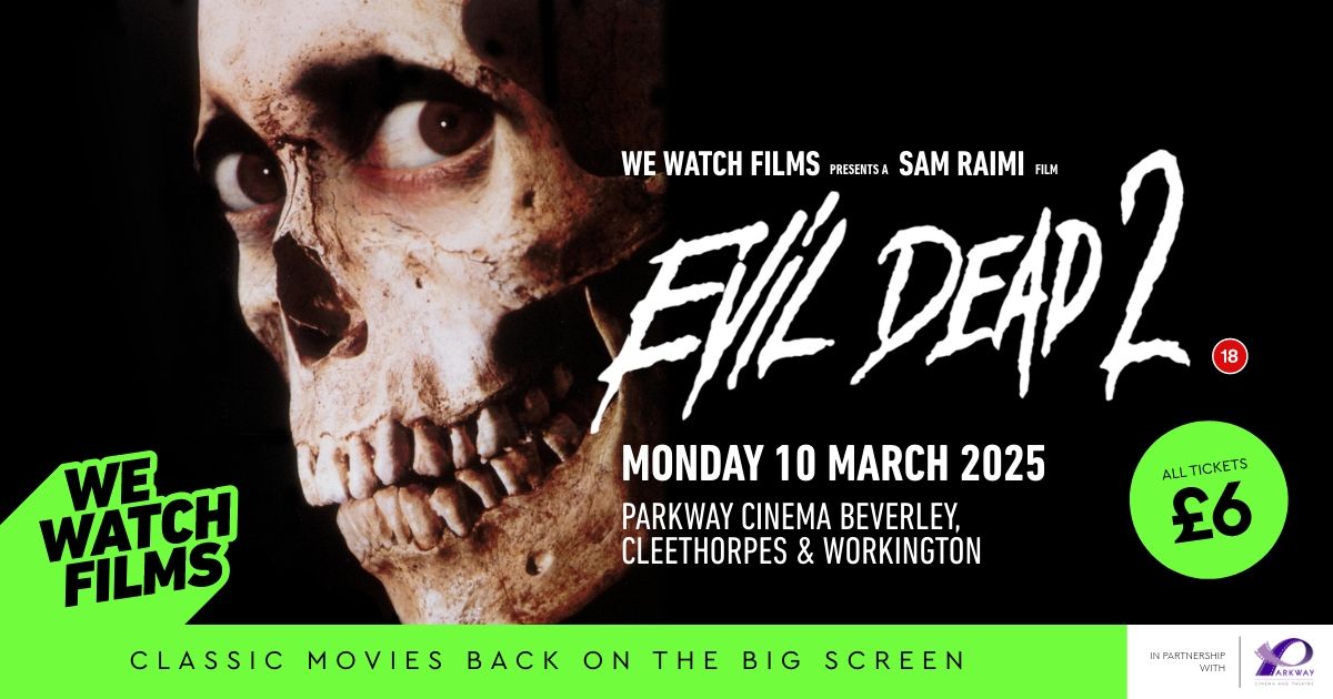 We Watch Films presents: EVIL DEAD 2 @ Parkway Beverley (18)