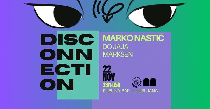 Disconnection x Publika w\/ Marko Nasti\u0107