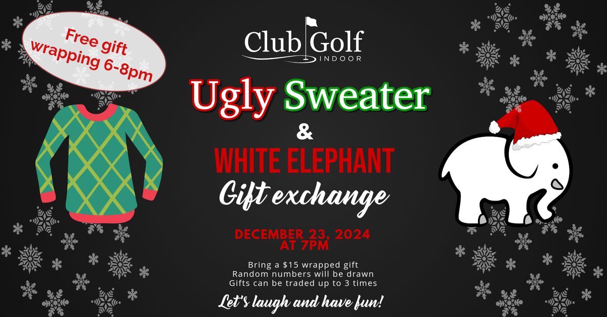 Ugly Sweater & White Elephant Gift Exchange!