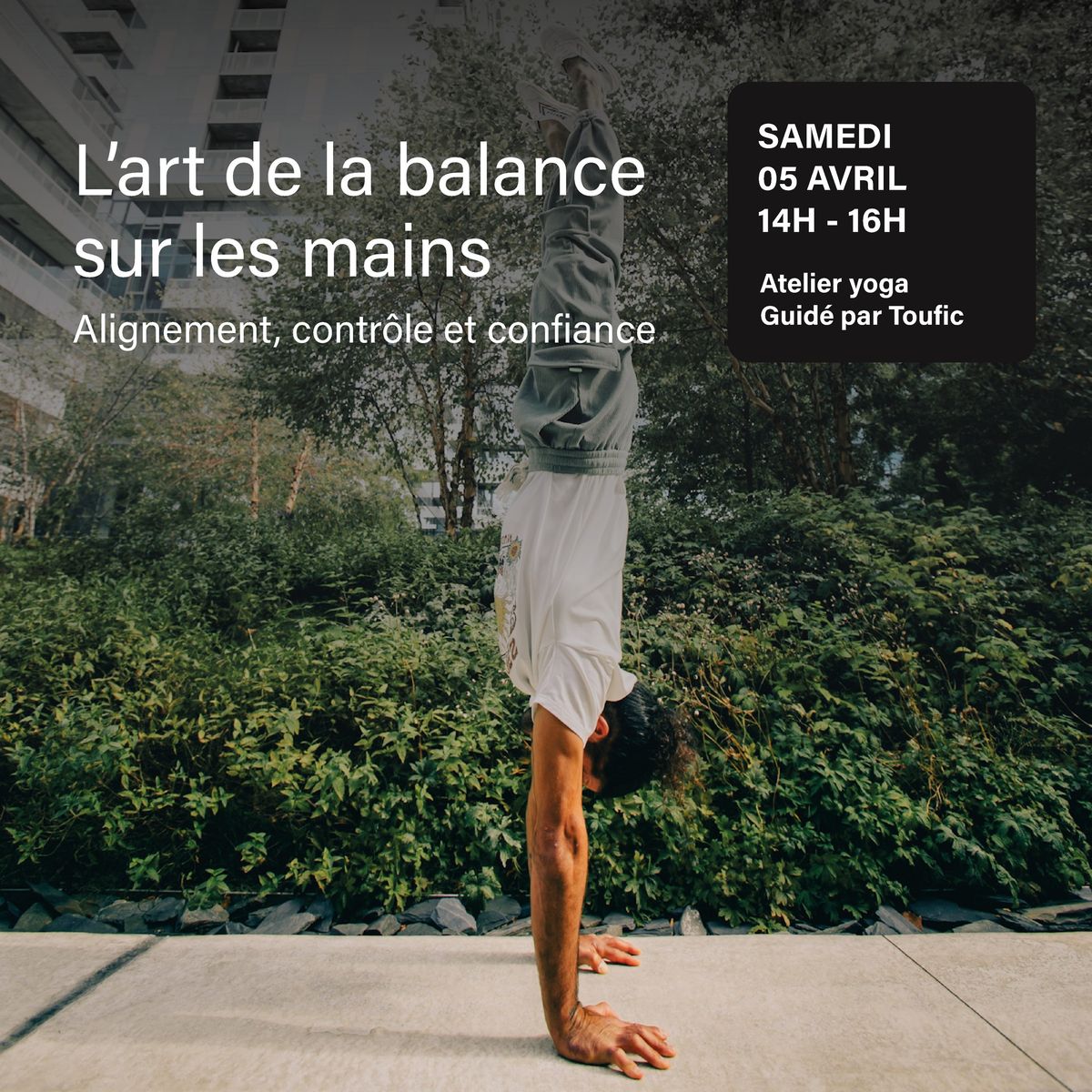 Atelier yoga guid\u00e9 par Toufic \u2022 l'art de la balance sur les mains