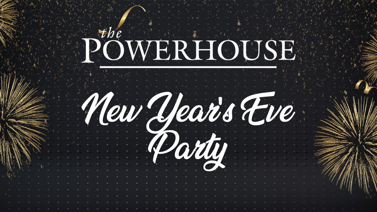 New Year's Eve at The Powerhouse!