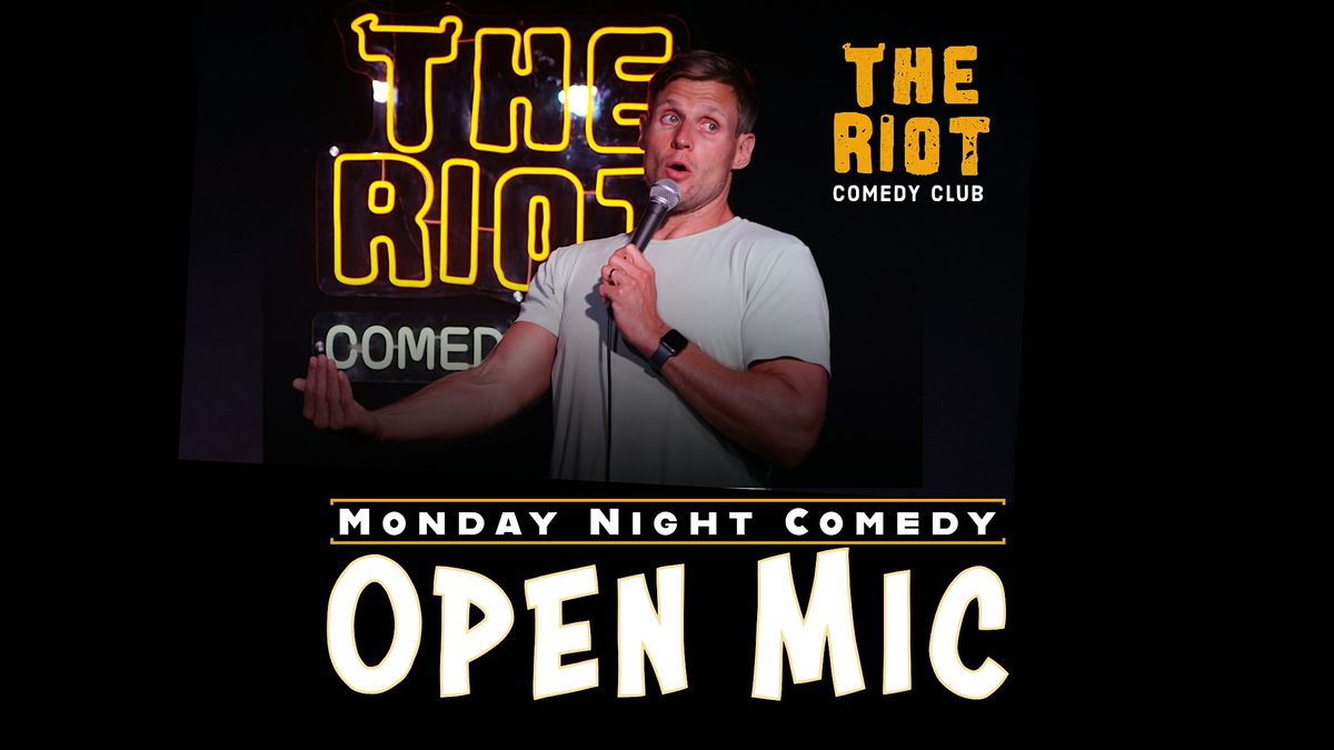 Riot Comedy Club presents Monday Night Standup Comedy Open Mic