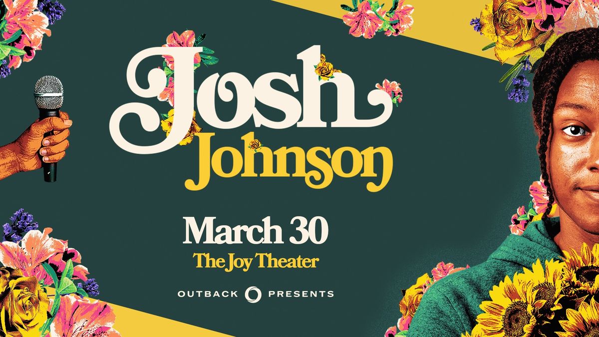 Josh Johnson: The Flowers Tour