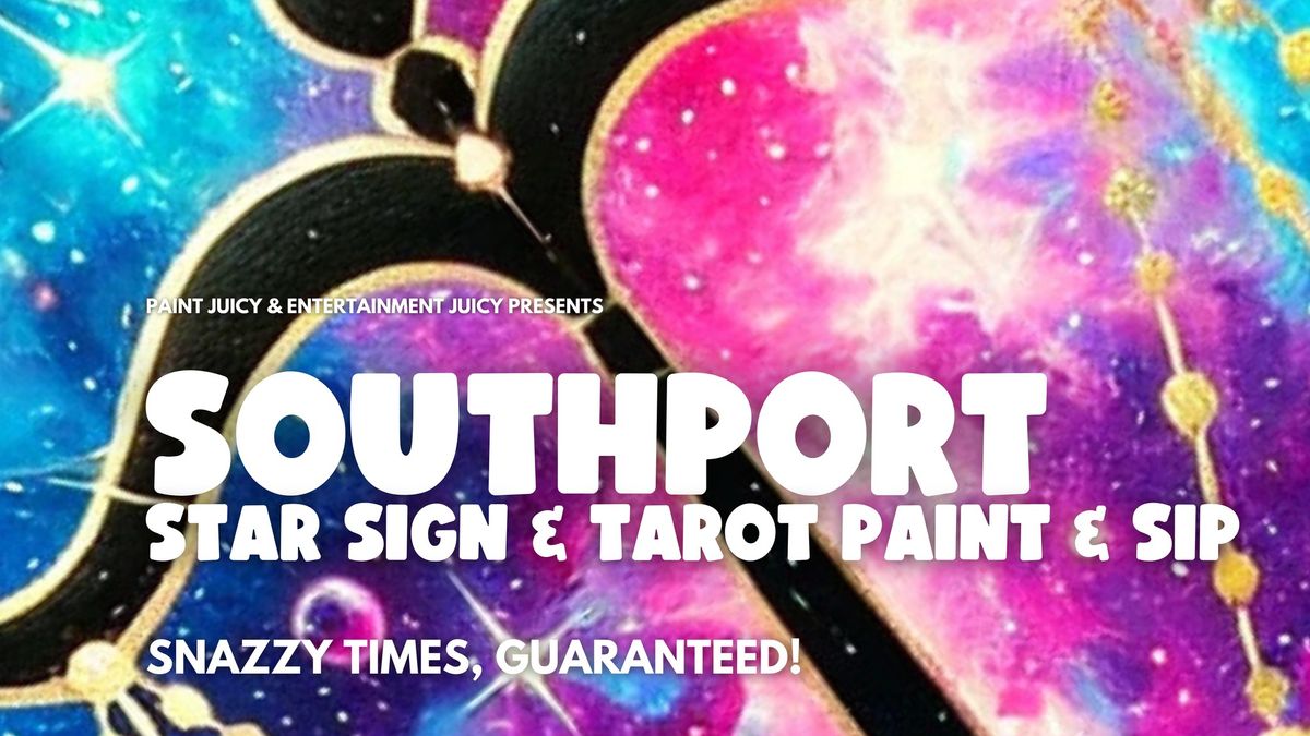 STAR SIGN & TAROT PAINT & SIP SOUTHPORT x PAINT JUICY