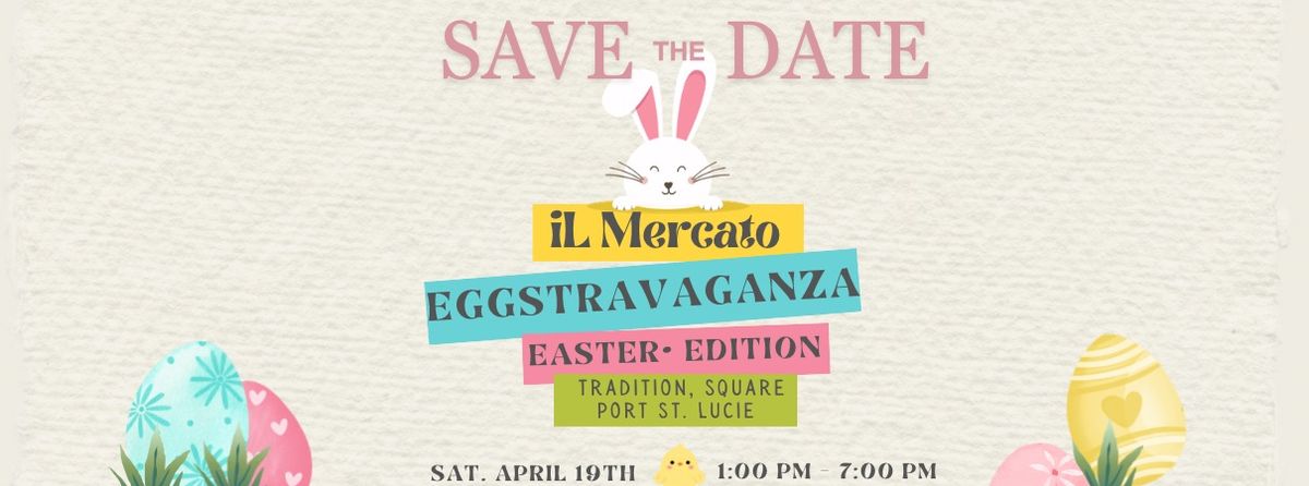 il Mercato EGGSTRAVAGANZA, Easter \ud83d\udc23 Edition