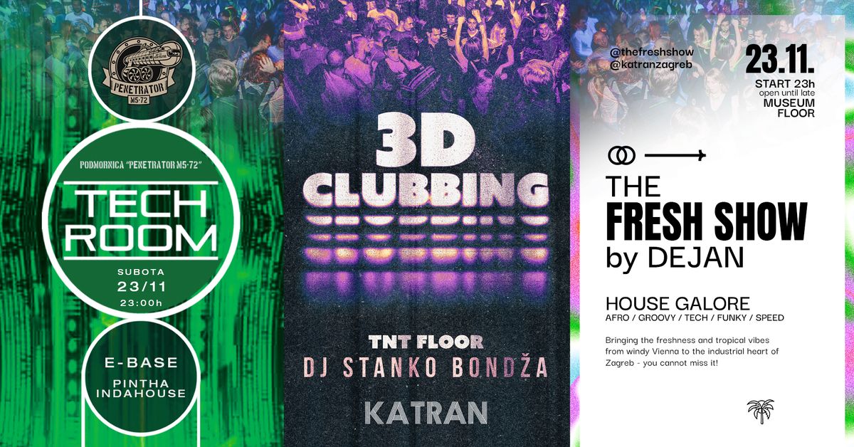 3D CLUBBING @ Katran \/ 3 dance floors \/ DJs \/ saturday 22.11.