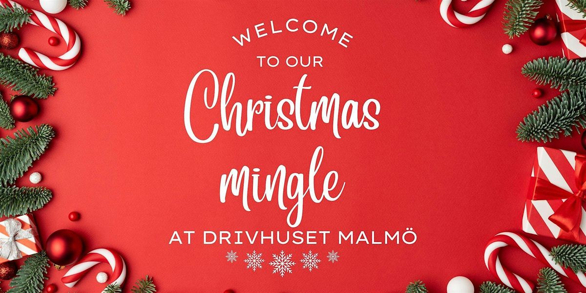 Christmas Mingle at Drivhuset Malm\u00f6