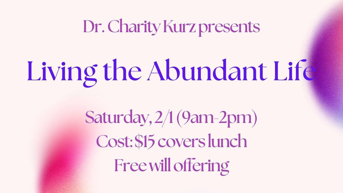 Living the Abundant Life: a workshop on Faith, Wellness & Wholeness