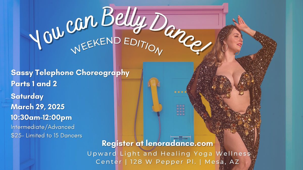 You Can Belly Dance Weekend Edition: Sassy Telephone Choreography Parts 1 and 2