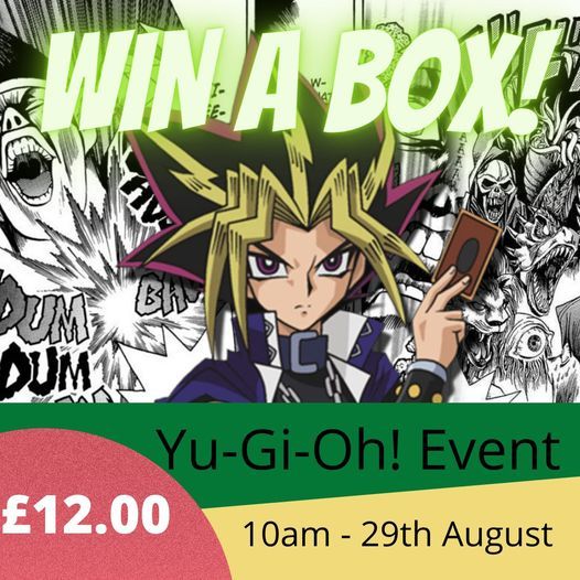 Yu-Gi-Oh! - Win a Box - 29th @ 10am
