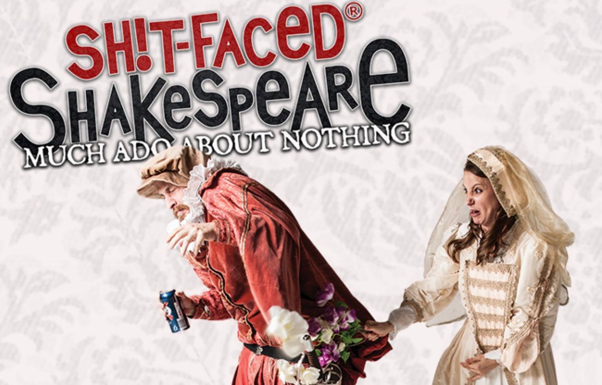 Sh!t-Faced Shakespeare: Much Ado About Nothing