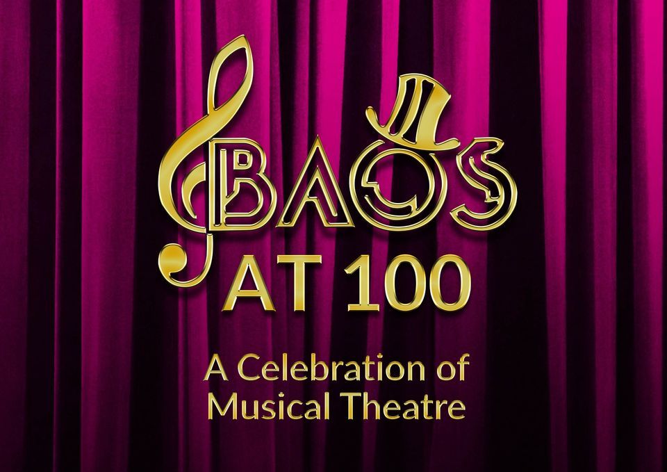 BAOS at 100: A Celebration of Musical Theatre