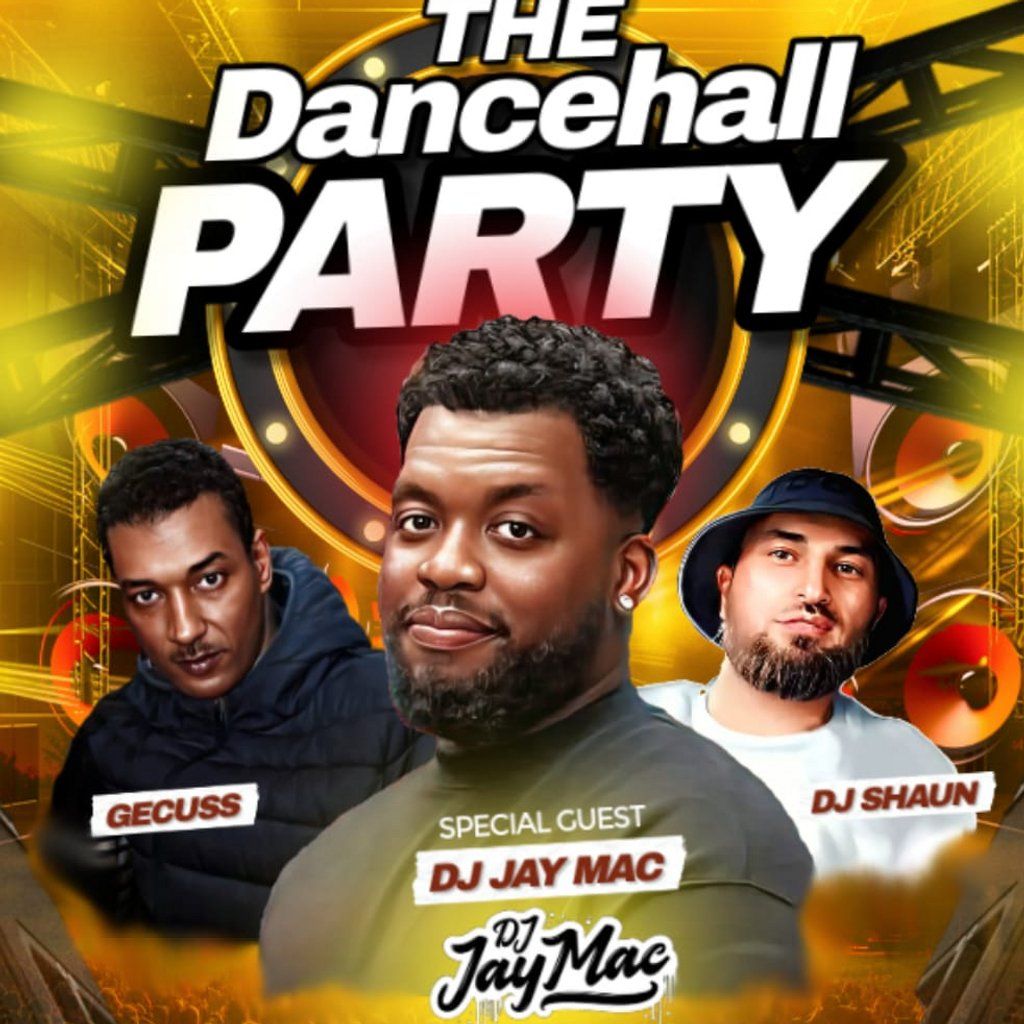 The Dancehall Party \/ Special Guest Jay Mac