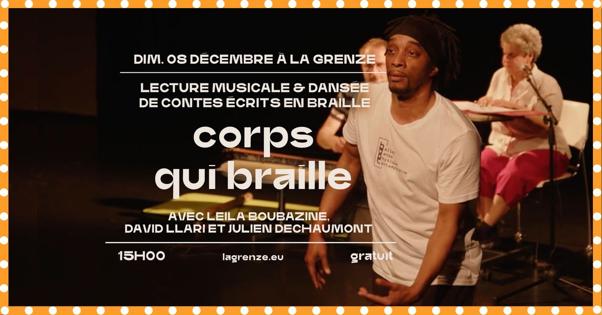 \u00ab Corps qui braille \u00bb Lecture musicale & dans\u00e9e de contes \u00e9crits en braille \u00e0 La Grenze