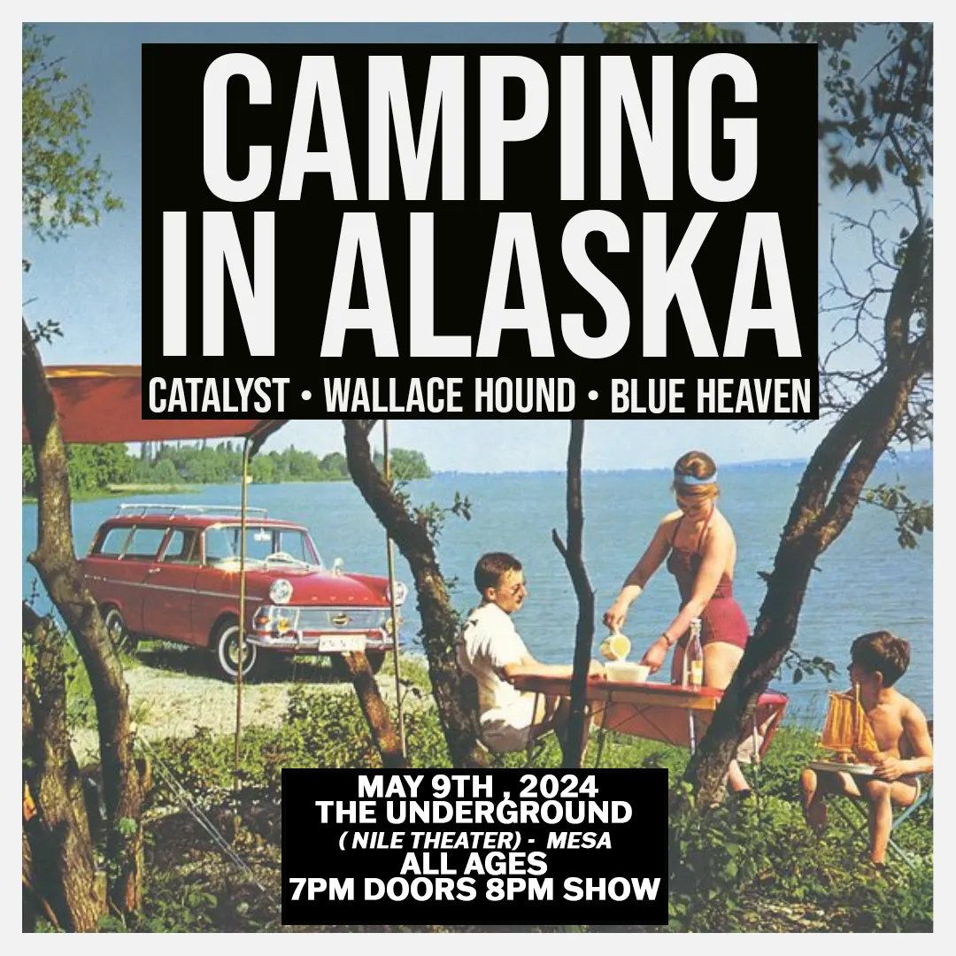 Camping in Alaska at The Underground at Nile Theater